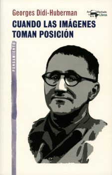 Cuando las imágenes toman posición, Georges Didi-Huberman