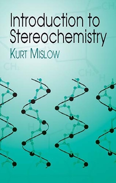 Introduction to Stereochemistry, Kurt Mislow