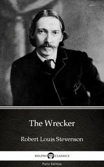 The Wrecker by Robert Louis Stevenson (Illustrated), Robert Louis Stevenson