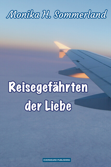 Reisegefährten der Liebe, Monika H. Sommerland