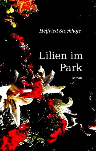 Lilien im Park, Helfried Stockhofe