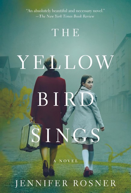 The Yellow Bird Sings, Jennifer Rosner