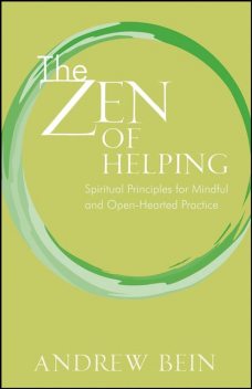 The Zen of Helping, Andrew Bein