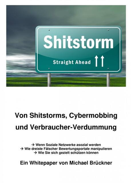 Von Shitstorms, Cybermobbing und Verbraucher-Verdummung, Michael Brueckner