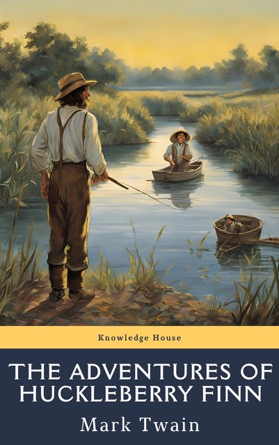 The Adventures of Huckleberry Finn, Mark Twain, knowledge house