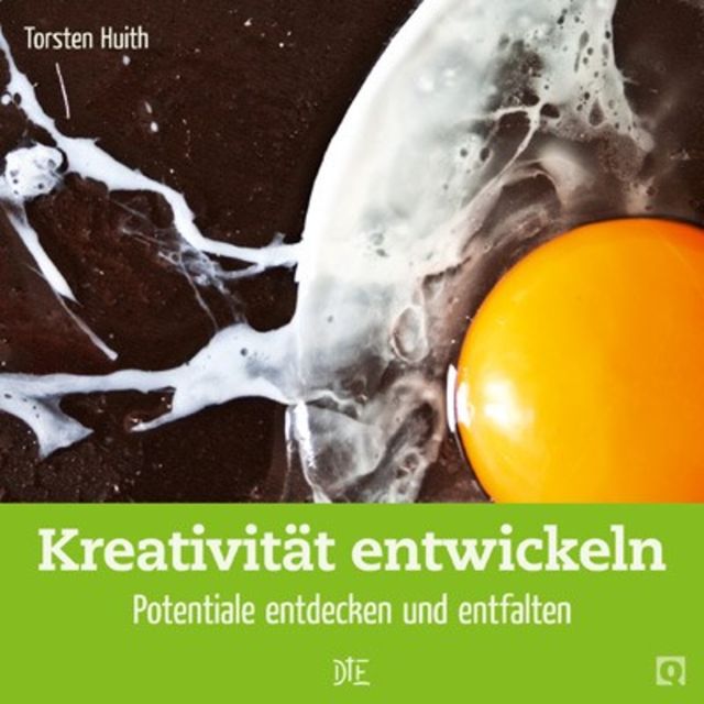 Kreativität entwickeln, Torsten Huith