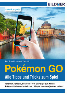 Pokémon GO - Alle Tipps und Tricks zum Spiel, Andreas Zintzsch, Anja Schmid