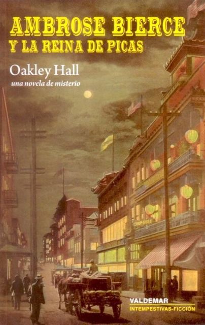 Ambrose Bierce y la Reina de Picas, Oakley Hall
