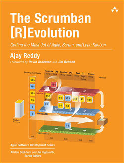 The Scrumban [R]Evolution: Getting the Most Out of Agile, Scrum, and Lean Kanban, Ajay Reddy