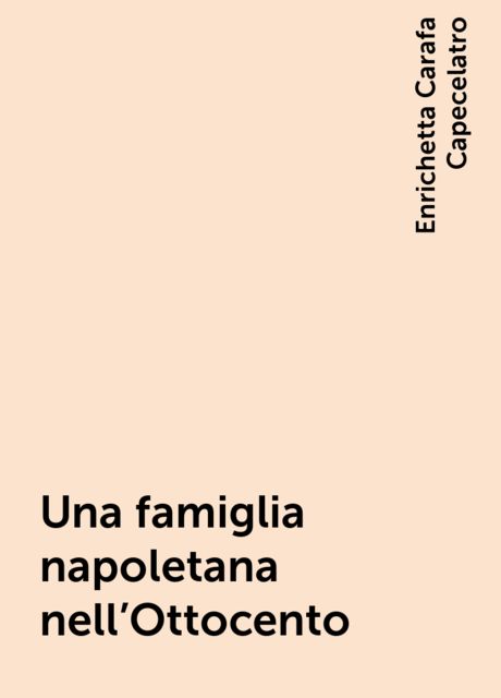 Una famiglia napoletana nell'Ottocento, Enrichetta Carafa Capecelatro