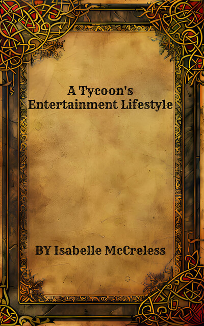 A Tycoon's Entertainment Lifestyle, Isabelle McCreless