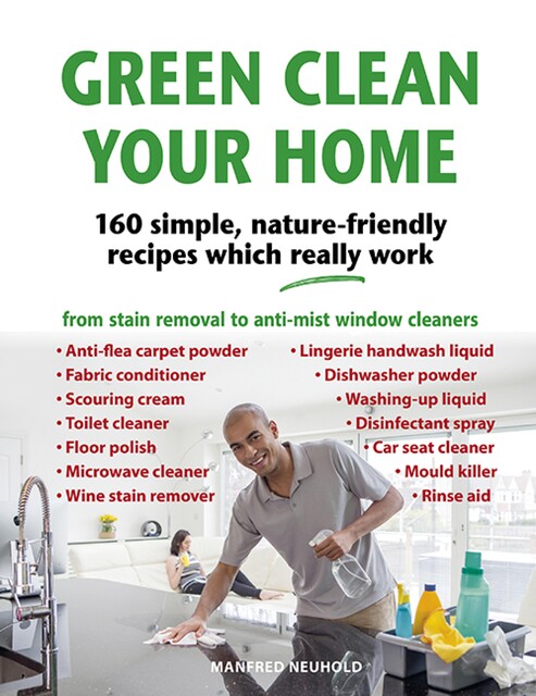Green Clean Your Home, Manfred Neuhold