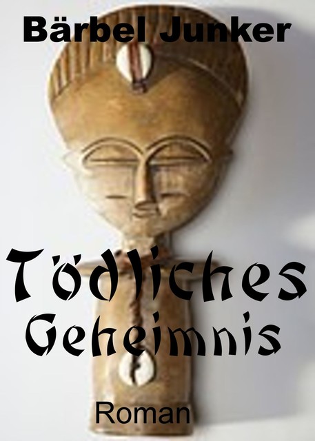 Tödliches Geheimnis, Bärbel Junker