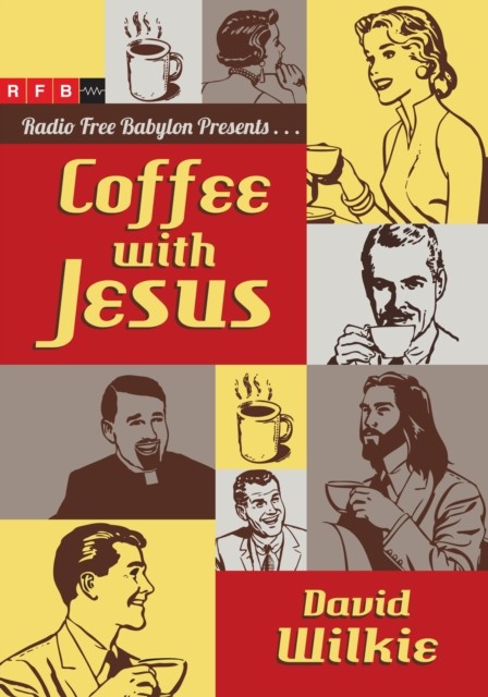 Coffee with Jesus, David Wilkie