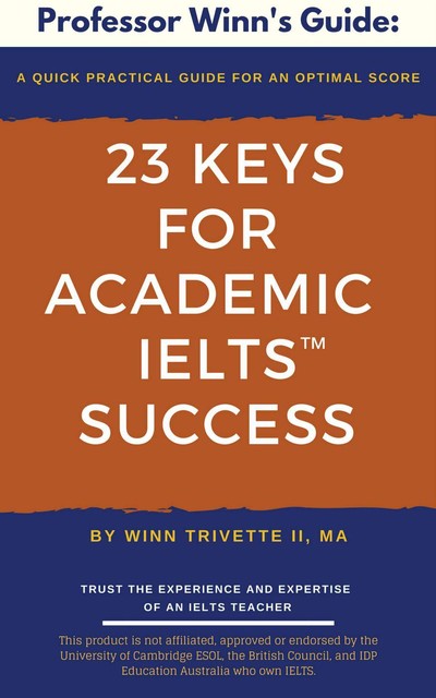 23 Keys for Academic IELTS™ Success, Winn Trivette II