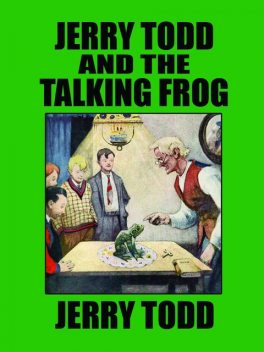 Jerry Todd and the Talking Frog, Leo Edwards