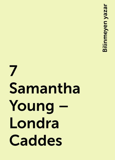 7 Samantha Young – Londra Caddes, Bilinmeyen yazar