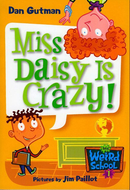 My Weird School #1: Miss Daisy Is Crazy, Dan Gutman