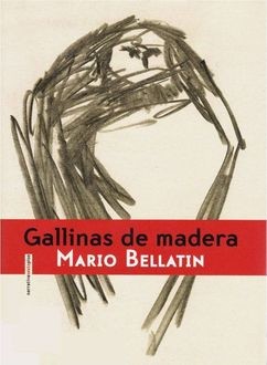 Gallinas De Madera, Mario Bellatin