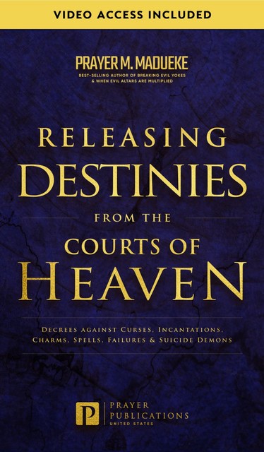 Releasing Destinies from the Courts of Heaven, Prayer M. Madueke