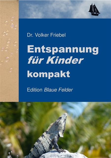 Entspannung für Kinder kompakt, Volker Friebel