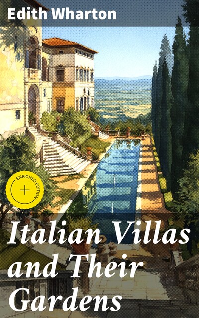Italian Villas and Their Gardens, Edith Wharton