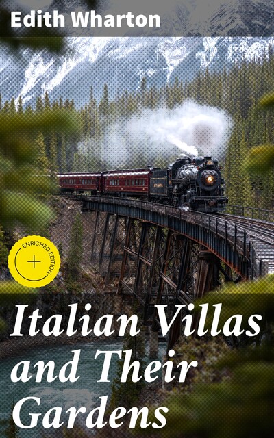 Italian Villas and Their Gardens, Edith Wharton