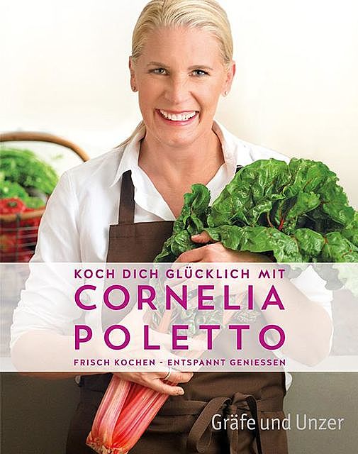 Koch dich glücklich mit Cornelia Poletto, Cornelia Poletto