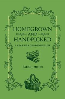 Homegrown and Handpicked, Carol J. Michel