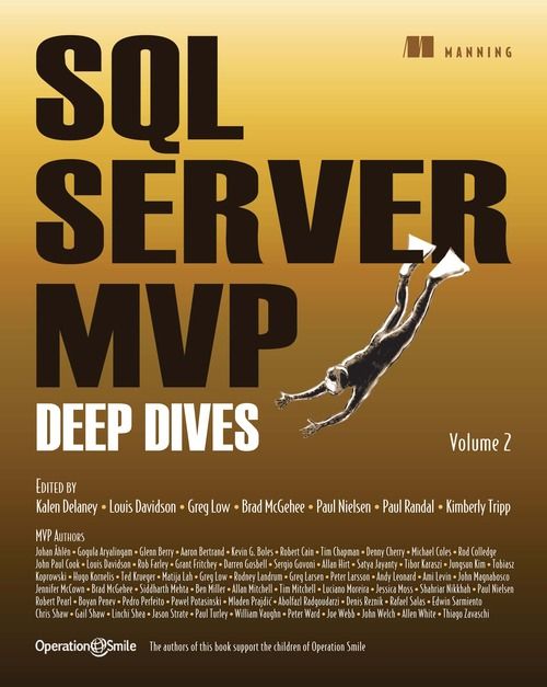 SQL Server MVP Deep Dives Vol. 2, Louis Davidson, Paul Nielsen, Brad McGehee, Greg Low, Kalen Delaney, Kimberly Tripp, Paul Randal