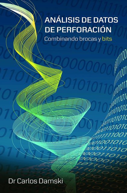 Análisis de Datos de Perforación: Combinando brocas y bits, Carlos Damski