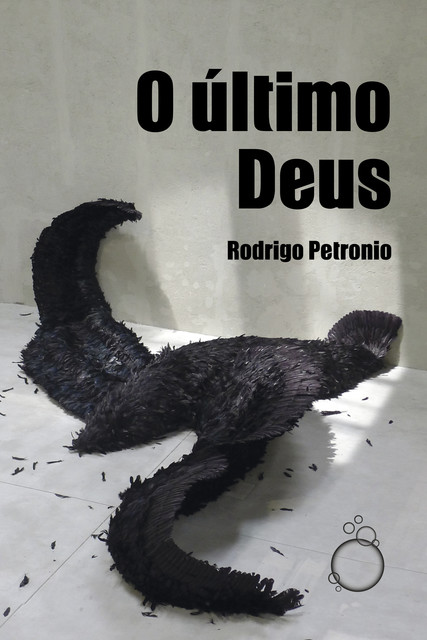 O último Deus, Rodrigo Petronio