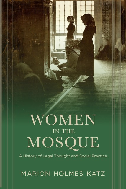 Women in the Mosque, Marion Katz