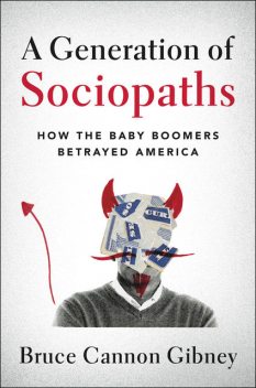 A Generation of Sociopaths, Bruce Cannon Gibney