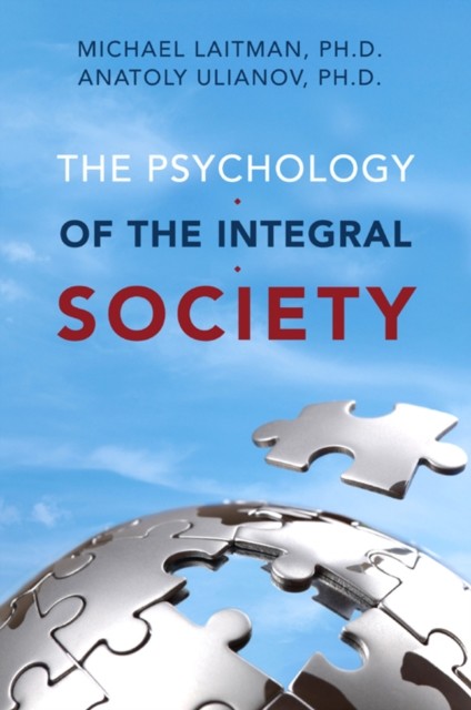 Psychology of the Integral Society, Michael Laitman
