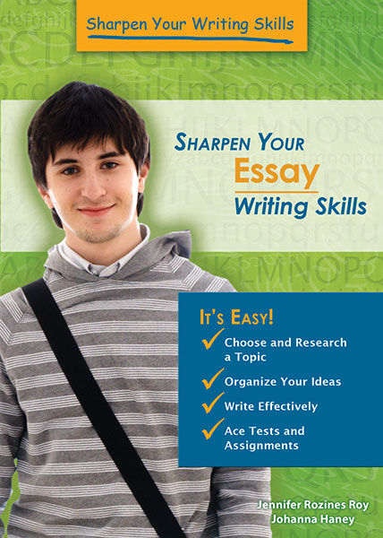 Sharpen Your Essay Writing Skills, Jennifer Rozines Roy, Johannah Haney