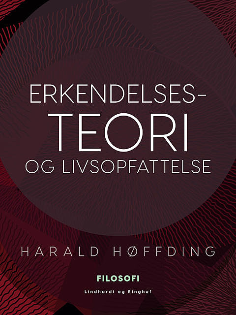 Erkendelsesteori og livsopfattelse, Harald Høffding