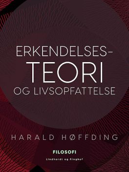 Erkendelsesteori og livsopfattelse, Harald Høffding