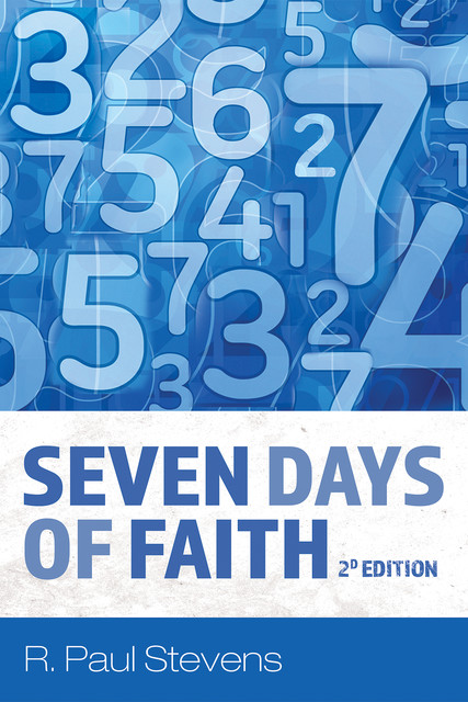 Seven Days of Faith, 2d Edition, Kelly R. Stevens