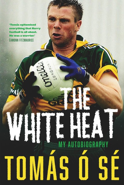 The White Heat – My Autobiography, Tomás Ó Sé