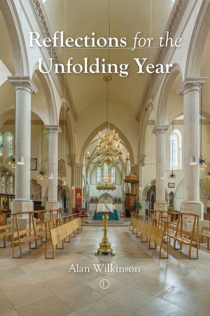 Reflections for the Unfolding Year, Alan Wilkinson