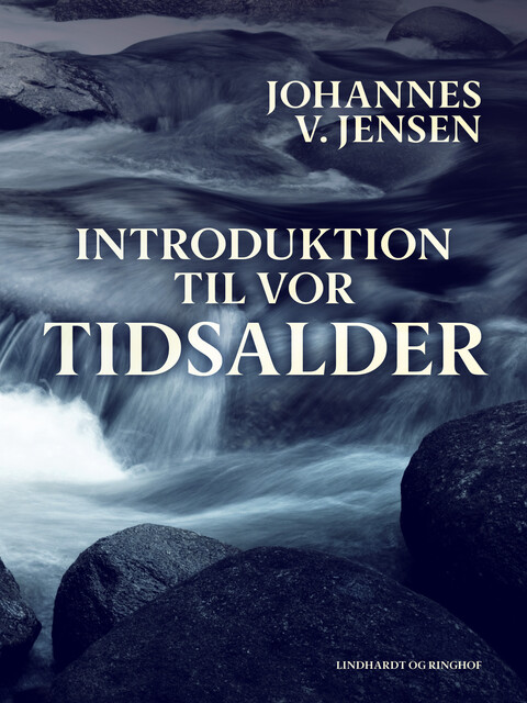 Introduktion til vor Tidsalder, Johannes V. Jensen