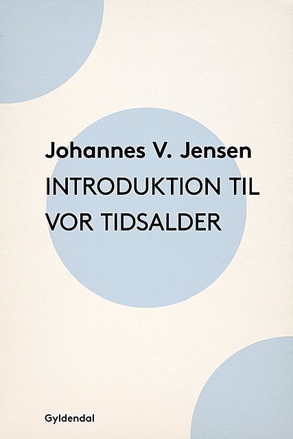 Introduktion til vor Tidsalder, Johannes V. Jensen