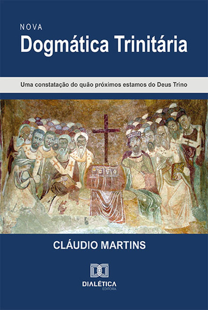 Nova Dogmática Trinitária, Cláudio Martins