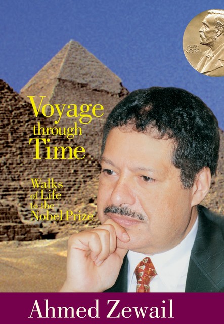 Voyage Through Time, Ahmed Zewail