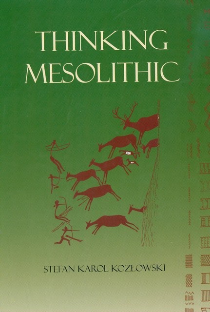 Thinking Mesolithic, Stefan K. Kozlowski