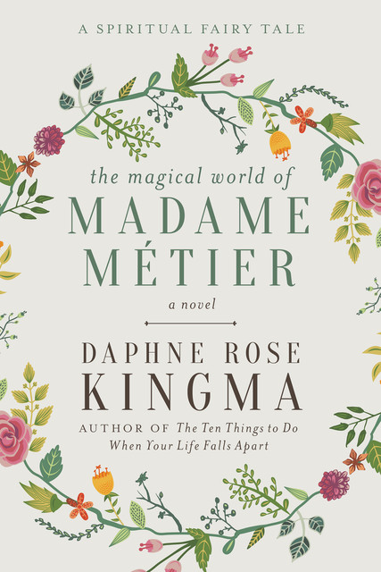The Magical World of Madame Métier, Daphne Rose Kingma