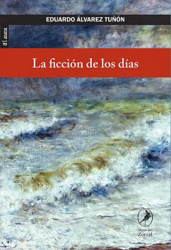 La ficción de los días, Eduardo Álvarez Tuñón