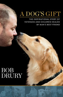 A Dog's Gift, Bob Drury