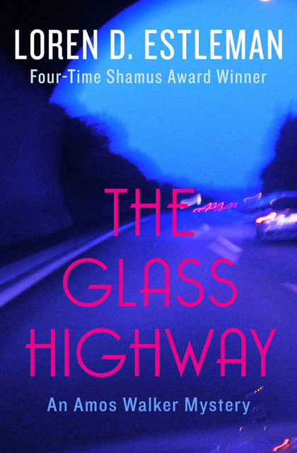 The Glass Highway, Loren D.Estleman